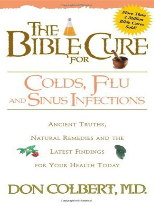 Title details for The Bible Cure for Colds, Flu, and Sinus Infections by Don Colbert - Available